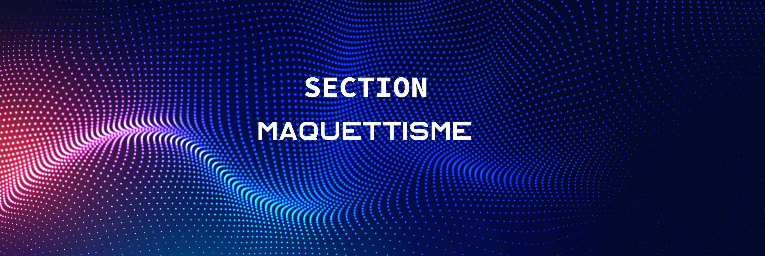titre de la section maquettisme